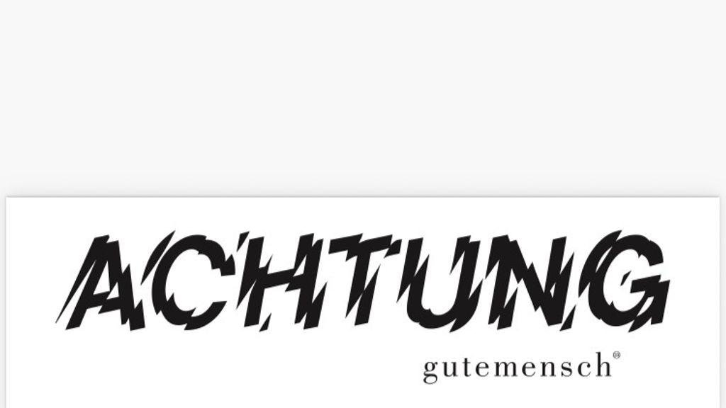 ACHTUNG gutemensch