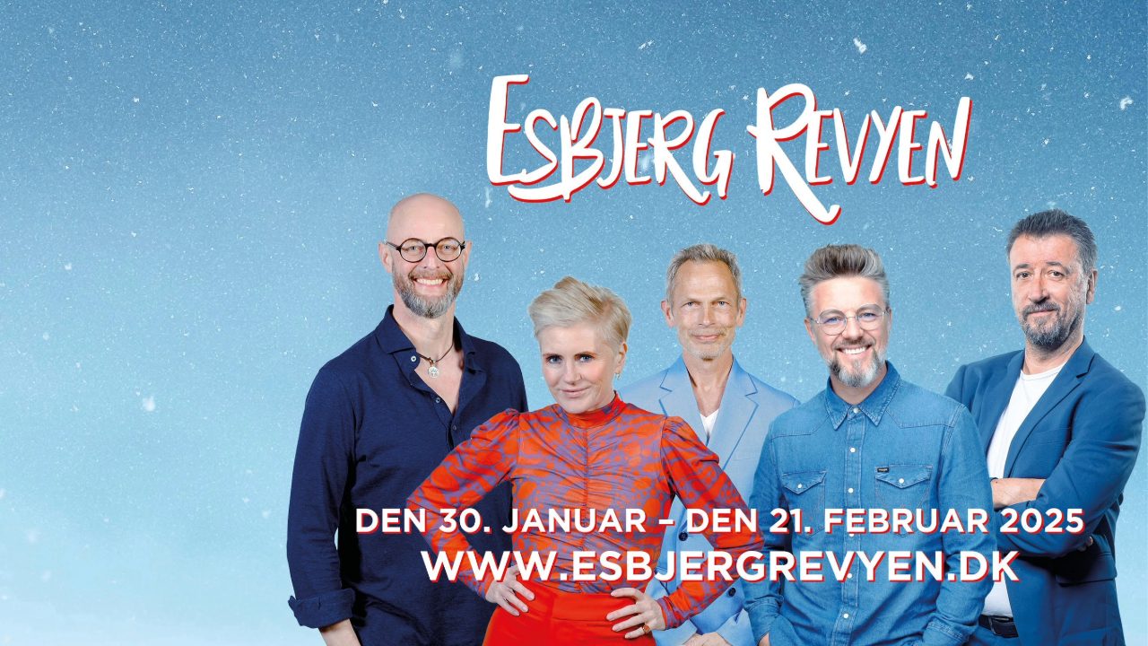 Esbjerg Revue - 30th January to 21st February 2025